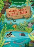 Cover: Stacheln, Schleim & spitze Z&auml;hne! Mein Bestiarium der au&szlig;ergew&ouml;hnlichen Tiere - Jumbo
