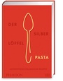 Cover: Der Silberlöffel - Pasta - Phaidon by ZS - ein Verlag der Edel Verlagsgruppe