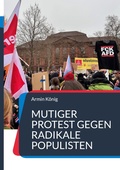 Cover: Mutiger Protest gegen radikale Populisten - Armin K&ouml;nig