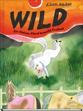 Cover: Wild - Ein kleines Pferd braucht Freiheit - Klett Kinderbuch