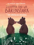 Cover: Zusammen sind wir b&auml;renstark - Vom Streiten und Vers&ouml;hnen - Karibu - ein Verlag der Edel Verlagsgruppe