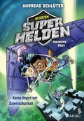 Cover: Mission Superhelden (Band 3) - Keine Angst vor Superschurken - Karibu - ein Verlag der Edel Verlagsgruppe