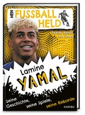 Cover: Mein Fu&szlig;ballheld Lamine Yamal - Seine Geschichte, seine Spiele, seine Rekorde - Karibu - ein Verlag der Edel Verlagsgruppe