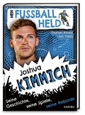 Cover: Mein Fu&szlig;ballheld Joshua Kimmich - Seine Geschichte, seine Spiele, seine Rekorde - Karibu - ein Verlag der Edel Verlagsgruppe