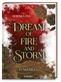 Cover: Dream of Fire and Storm (Band 1) - Funkenflug - Karibu - ein Verlag der Edel Verlagsgruppe