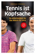 Bild: Tennis ist Kopfsache - Edel Sports - ein Verlag der Edel Verlagsgruppe