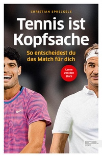 Bild vergrößern Bild: Tennis ist Kopfsache - Edel Sports - ein Verlag der Edel Verlagsgruppe