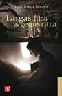 Cover: Largas filas de gente rara - Fondo de cultura económica