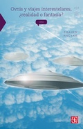 Cover: Ovnis y viajes interestelares, &iquest;realidad o fantas&iacute;a? - Fondo de cultura econ&oacute;mica