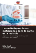 Cover: Les metalloproteases matricielles dans la sante et la maladie - Editions Notre Savoir