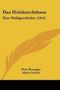 Cover: Das Holzknechthaus - Kessinger Publishing