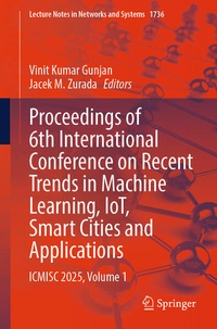 Enlarge image Cover: Proceedings of 6th International Conference on Recent Trends in Machine Learning, IoT, Smart Cities and Applications - Springer