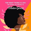 Cover: The Next Thing Is Joy: The Gospel According to Vivian Grace - DREAMSCAPE MEDIA
