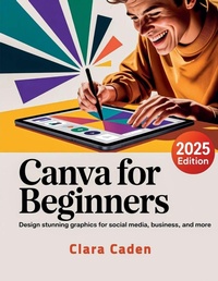 Enlarge image Cover: Canva User Guide For Beginners - Clara Caden