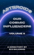 Cover: Asteroids Our Cosmic Influencers vol. II - B D SALERNO