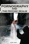 Cover: Pornography and the Psychic Realm - Angel Jones