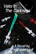 Cover: Valor In The Darkness (Chronicles Of The Earth Space Force, #3) - Robert Holt