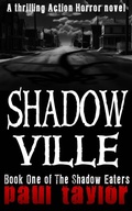 Cover: Shadowville (The Shadow Eaters, #1) - Paul Taylor