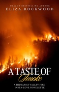 Cover: A Taste of Smoke (Hideaway Valley Fire, #5.5) - Eliza Rockwood