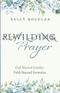 Cover: Rewilding Prayer - Cascade Books