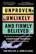 Cover: Unproven, Unlikely, and Firmly Believed - The Experiment LLC
