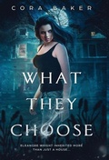 Cover: What They Choose - Tannhauser Press
