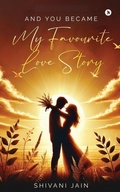 Cover: And You Became My Favourite Love Story - Notion Press