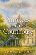 Bild: Yankees in the Courthouse: A Florida Civil War & Reconstruction Biography (Palmetto Pioneers, #3) - Palmetto Pioneers Prose
