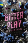 Cover: Bitter Play Special Edition - Alison Rhymes LLC