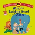Cover: What the Ladybird Heard at the Zoo - Macmillan Children's Books