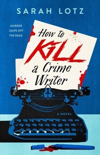 Enlarge image Cover: How to Kill a Crime Writer - Berkley Publishing Corporation,U.S.
