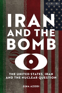 Enlarge image Cover: Iran and the Bomb - I.B. Tauris