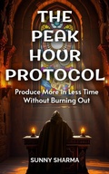 Cover: The Peak Hour Protocol - Sunny Sharma