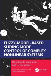 Enlarge image Cover: Fuzzy Model-Based Sliding Mode Control of Complex Nonlinear Systems - CRC Press