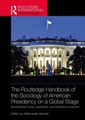 Cover: Routledge Handbook of the Sociology of American Presidency on a Global Stage - Routledge