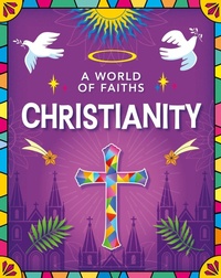 Enlarge image Cover: A World of Faiths: Christianity - Franklin Watts Ltd