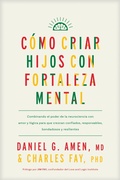 Cover: C&oacute;mo criar hijos con fortaleza mental - Tyndale House Publishers