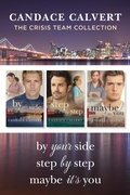 Cover: The Crisis Team Collection: By Your Side / Step by Step / Maybe It's You - Tyndale Fiction
