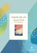 Cover: NLT Courage for Life Study Bible for Women - Tyndale House Publishers