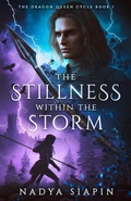Cover: The Stillness Within the Storm (The Dragon Queen Cycle, #1) - The Travelling Storyteller