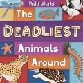 Cover: The Deadliest Animals Around - BookLife Publishing