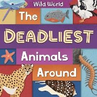 Enlarge image Cover: The Deadliest Animals Around - BookLife Publishing