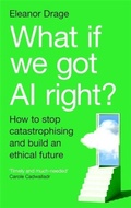 Cover: What If We Got AI Right? - Profile Books Ltd