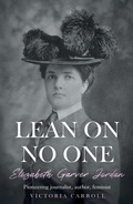 Cover: LEAN ON NO ONE - Troubador Publishing