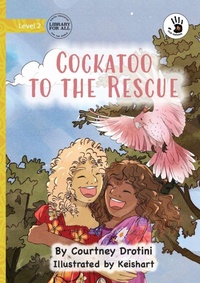 Enlarge image Cover: Cockatoo to the Rescue - Our Yarning - Library for All
