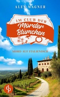 Cover: Mord auf Italienisch | Ein gem&uuml;tlicher Cosy Krimi - dp DIGITAL PUBLISHERS GmbH