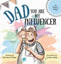 Cover: Dad, You Are My Influencer (Dad & Son Edition) - Barbara Pinke