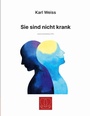 Cover: Sie sind nicht krank - BoD - Books on Demand