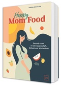 Cover: Happy Mom Food - Gr&auml;fe und Unzer