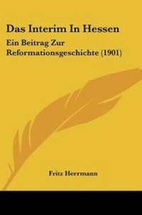 Enlarge image Cover: Das Interim In Hessen - Kessinger Publishing
